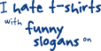 I Hate T-Shirts With Funny Slogans On men's t-shirt