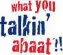 What You Talkin’ Abaat?! ladies t-shirt