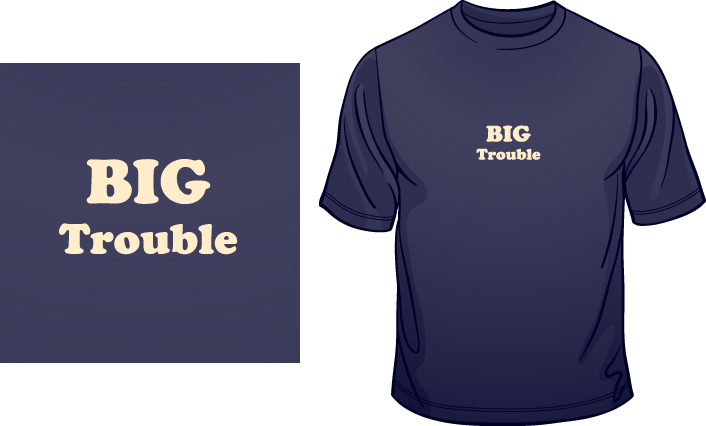 Big Trouble T-Shirt
