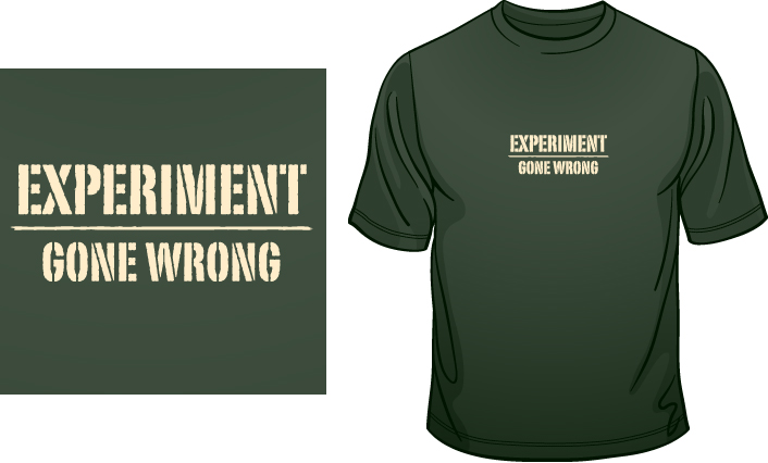 Experiment Gone Wrong t-shirt