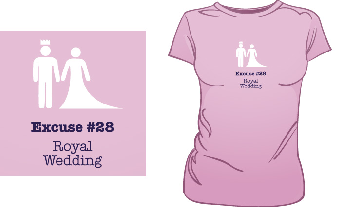 royal wedding t shirt. Excuse #28 - Royal Wedding t-
