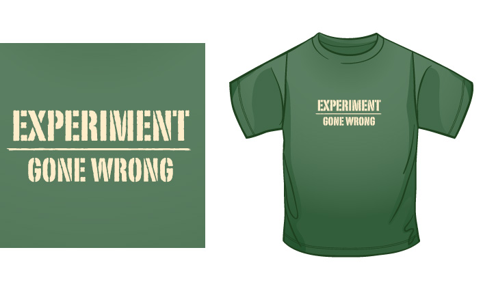 Experiment Gone Wrong t-shirt