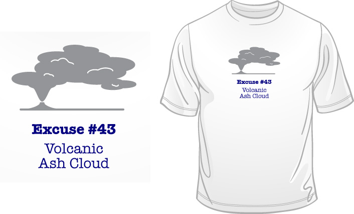 Excuse #43 - Volcanic Ash Cloud t-shirt